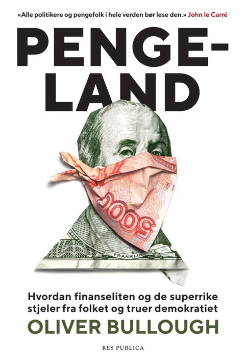 Pengeland - hvordan finanseliten og de superrike stjeler fra folket og truer demokratiet