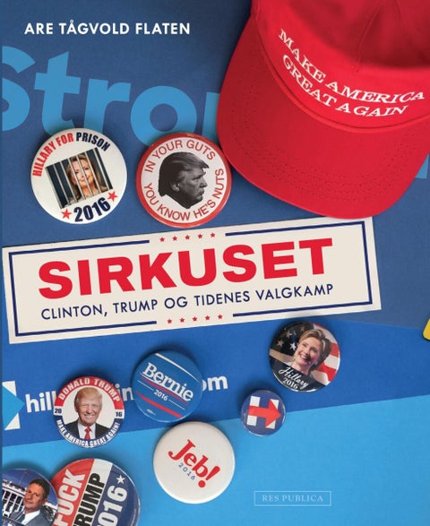 Sirkuset - Clinton, Trump og tidenes valgkamp