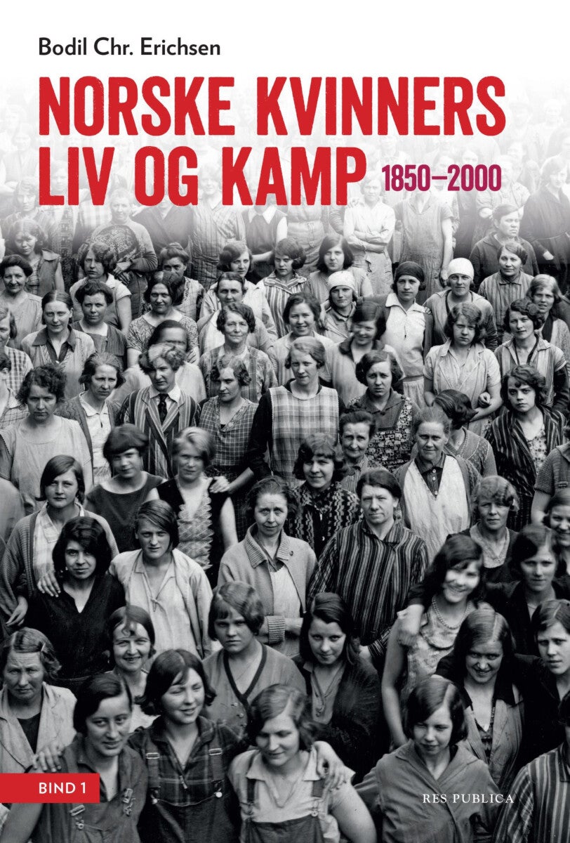 Norske kvinners liv og kamp - Bind 2 : 1850-2000