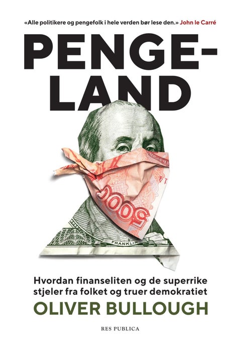 Pengeland - hvordan finanseliten og de superrike stjeler fra folket og truer demokratiet
