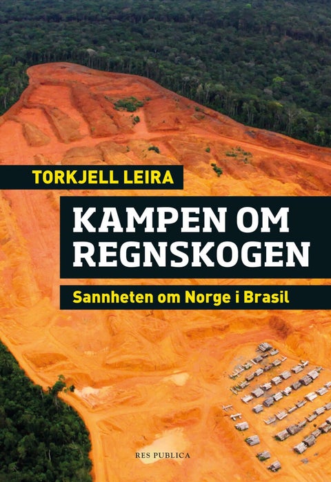 Kampen om regnskogen - sannheten om Norge i Brasil