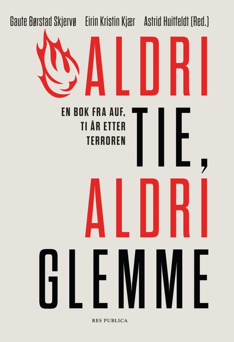 Aldri tie, aldri glemme - en bok fra AUF, ti år etter terroren