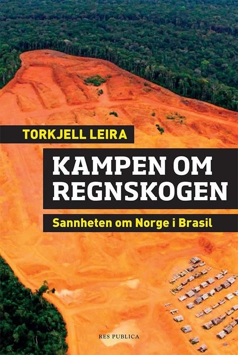 Kampen om regnskogen - sannheten om Norge i Brasil