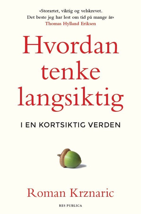 Hvordan tenke langsiktig - i en kortsiktig verden