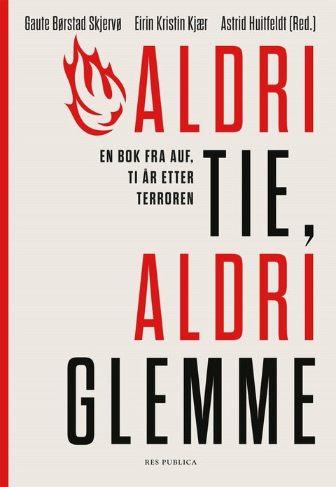 Aldri tie, aldri glemme - en bok fra AUF, ti år etter terroren
