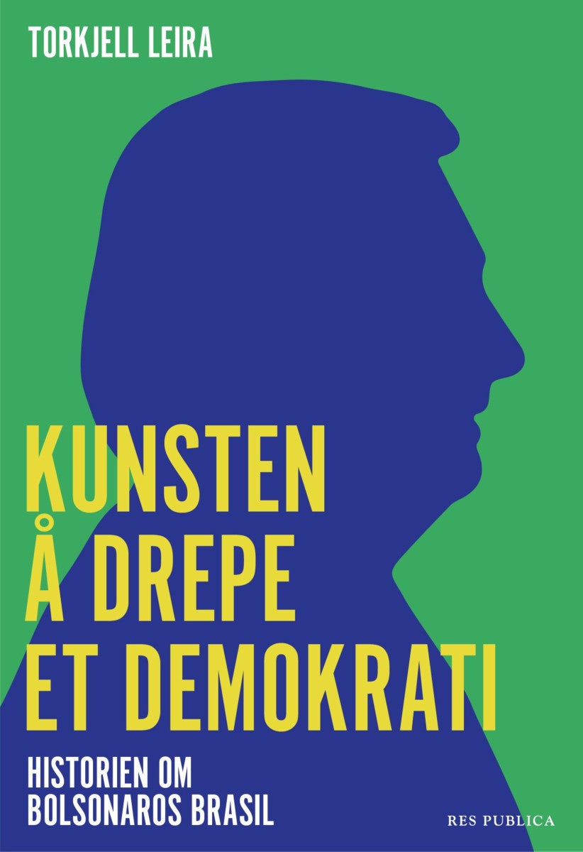 Bilde av Kunsten å Drepe Et Demokrati Av Torkjell Leira