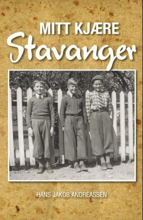 Mitt kjære Stavanger - barndomsminner fra Stavanger på 30- og 40-tallet