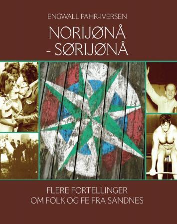 Norijønå - sørijønå - flere fortellinger om folk og fe fra Sandnes