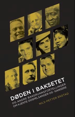 Døden i baksetet - og andre bakgrunnsfortellinger om kjente gospelsanger og -sangere
