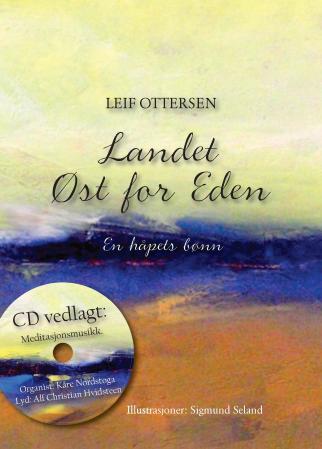 Landet øst for eden - en håpets bønn