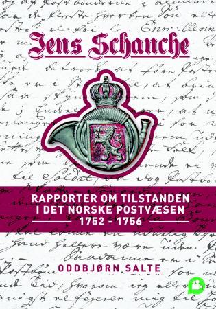 Jens Schanche - rapporter om tilstanden i det norske Postværk 1753 / 56
