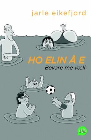 Ho Elin å e - bevare me væll