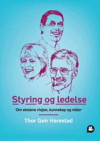 Styring og ledelse - om skolens visjon, kunnskap og roller