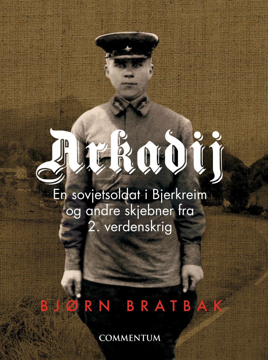 Arkadij - en sovjetsoldat i Bjerkreim og andre skjebner fra 2. verdenskrig