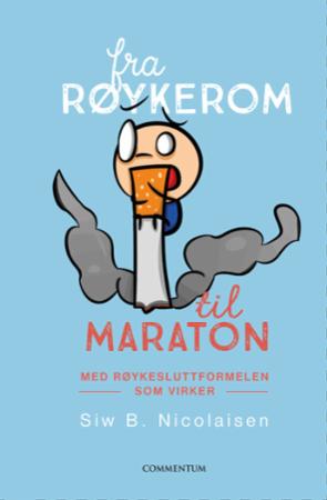 Fra røykerom til maraton - med røykesluttformelen som virker : - og noen refleksjoner rundt fenomenet røyking på veien