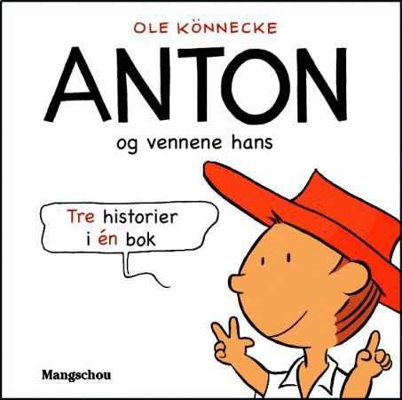 Anton og vennene hans - tre historier i én bok