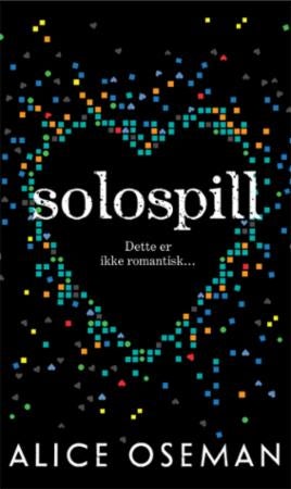 Solospill - dette er ikke romantisk