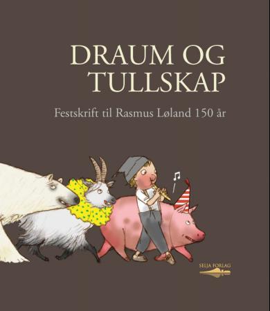 Draum og tullskap - festskrift til Rasmus Løland 150 år