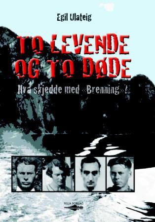 To levende og to døde - hva skjedde med Brenning?