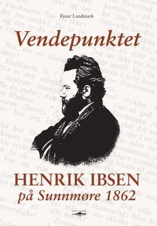 Vendepunktet - Henrik Ibsen på Sunnmøre 1862