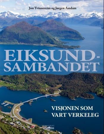 Eiksundsambandet - visjonen som vart verkeleg