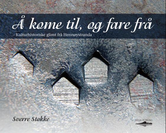 Å kome til, og fare frå - kulturhistoriske glimt frå Hennøystranda