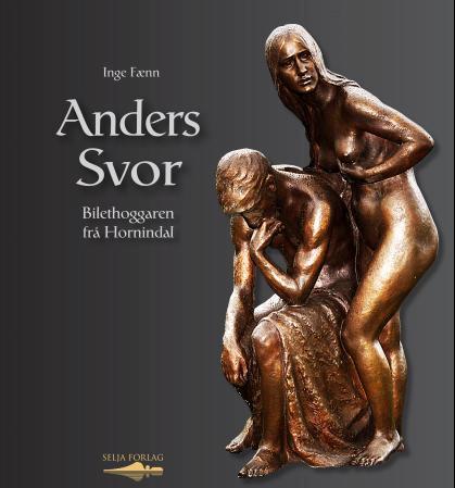Anders Svor - bilethoggaren frå Hornindal