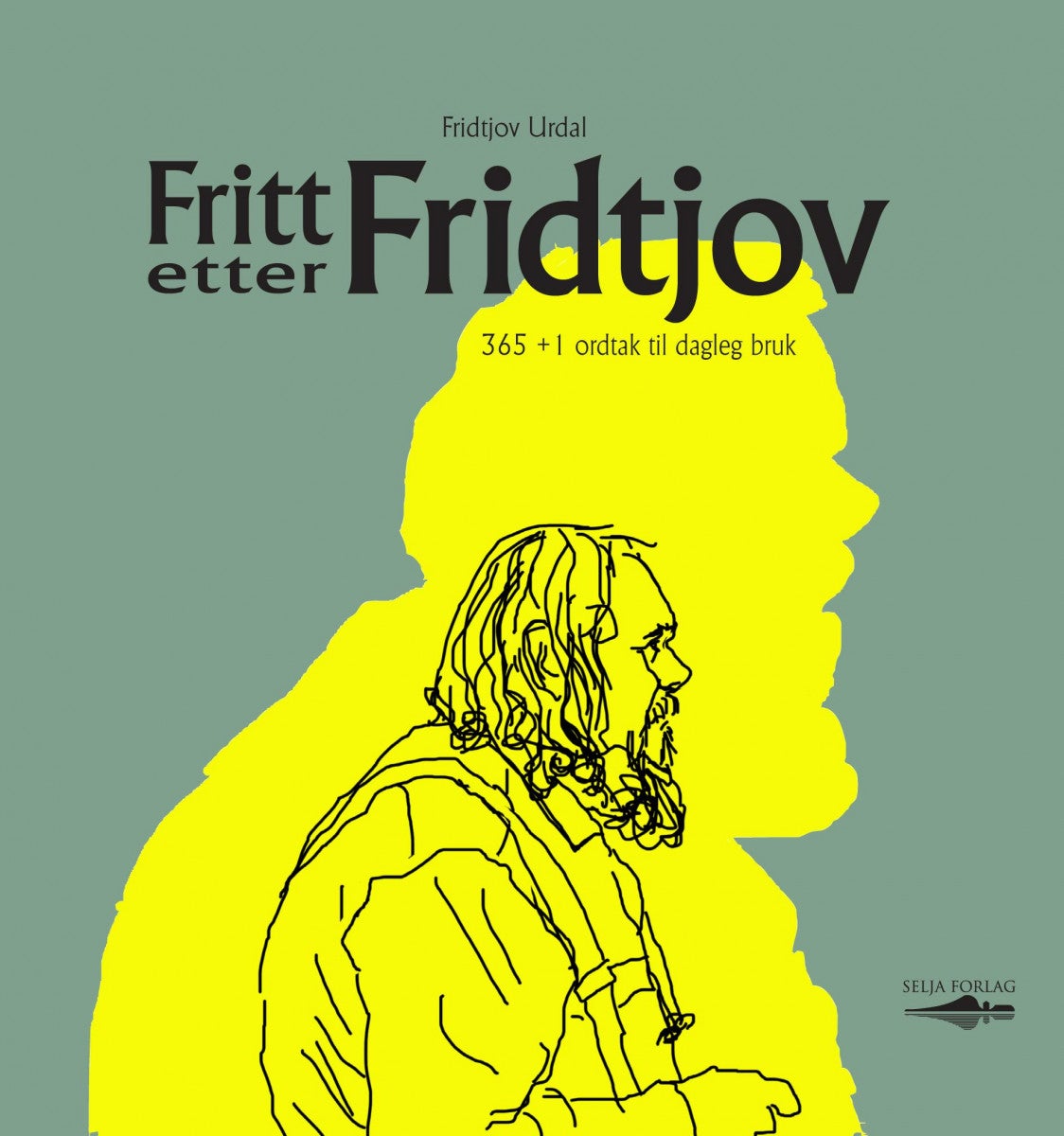 Fritt etter Fridtjov - 365+1 ordtak til dagleg bruk