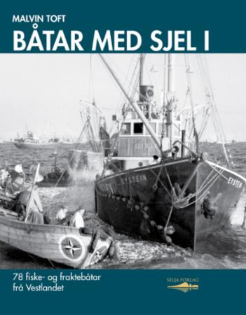 Båtar med sjel I - 78 fiske- og fraktebåtar frå Vestlandet