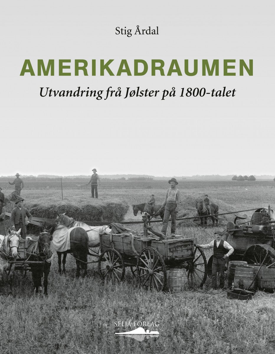 Amerikadraumen - utvandring frå Jølster på 1800-talet