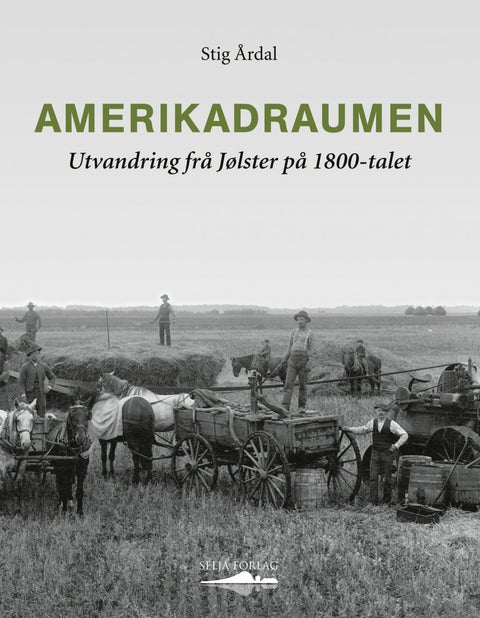 Amerikadraumen - utvandring frå Jølster på 1800-talet