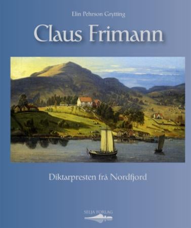 Claus Frimann - diktarpresten frå Nordfjord