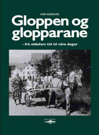 Gloppen og glopparane - frå oldefars tid til våre dagar