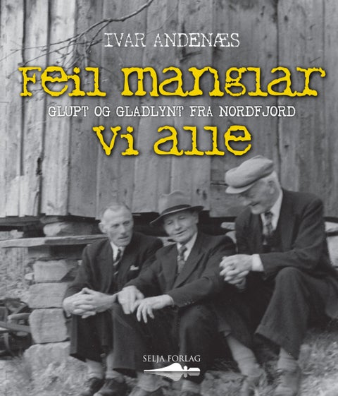 Feil manglar vi alle - glupt og gladlynt frå Nordfjord