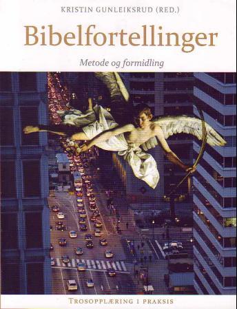 Bibelfortellinger - metode og formidling