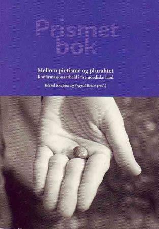 Mellom pietisme og pluralitet - konfirmasjonsarbeid i fire nordiske land i et empirisk perspektiv