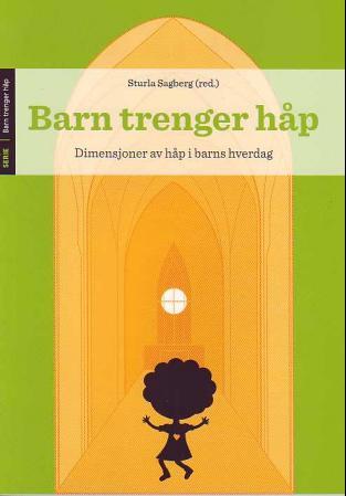 Barn trenger håp - dimensjoner av håp i barns hverdag