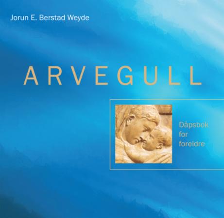 Arvegull - dåpsbok for foreldre