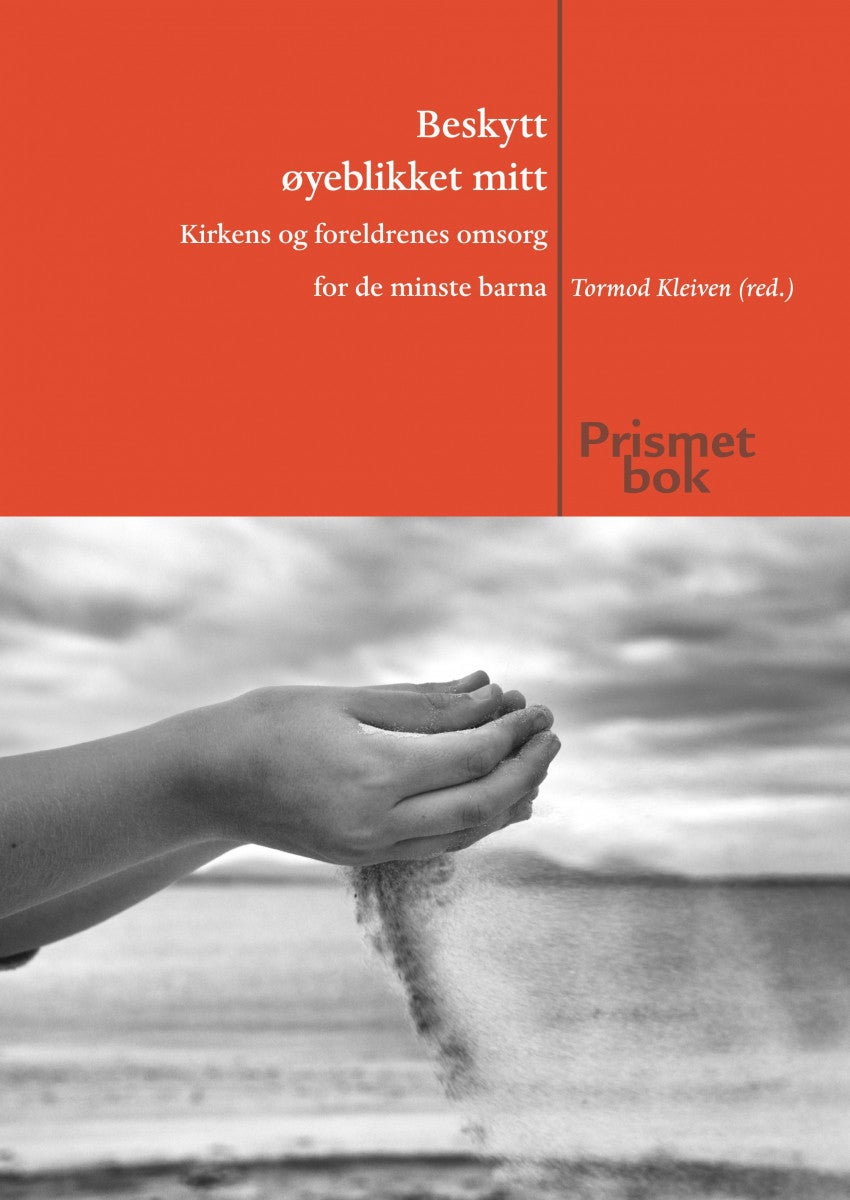 Beskytt øyeblikket mitt - kirkens og foreldrenes omsorg for de minste barna