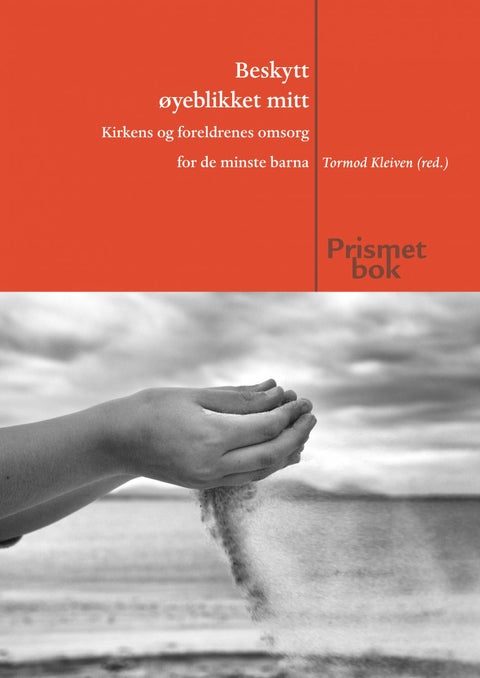 Beskytt øyeblikket mitt - kirkens og foreldrenes omsorg for de minste barna