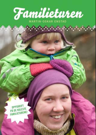 Familieturen - 26 turer for hele familien gjennom fire årstider
