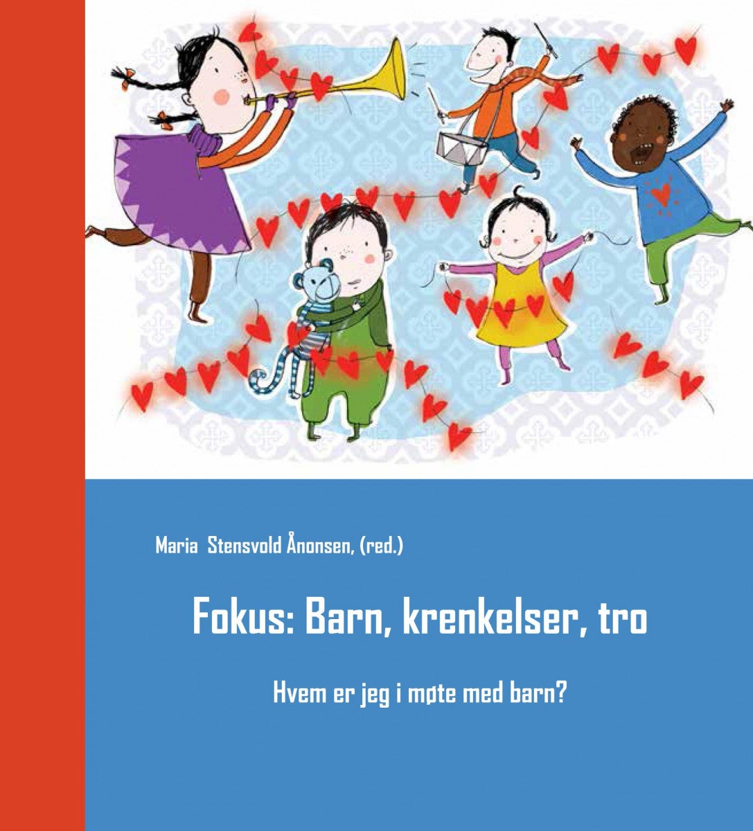 Fokus: barn, krenkelser, tro - hvem er jeg i møte med barn?