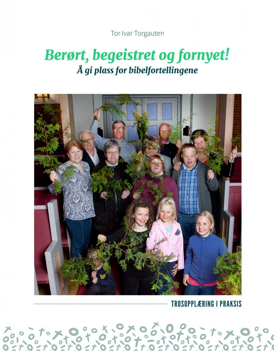 Berørt, begeistret og fornyet! - å gi plass for bibelfortellingen