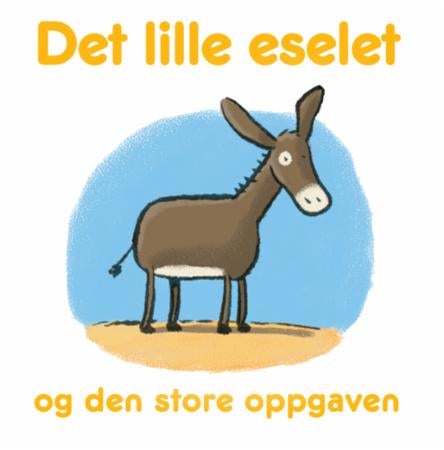Det lille eselet og den store oppgaven
