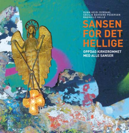 Sansen for det hellige - oppdag kirkerommet med alle sanser