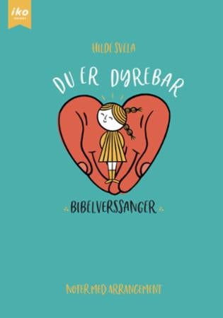 Du er dyrebar - bibelverssanger : notehefte