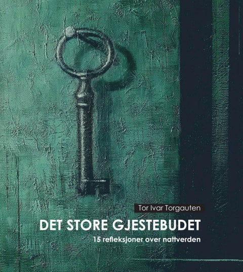 Det store gjestebudet - 15 refleksjoner over nattverden