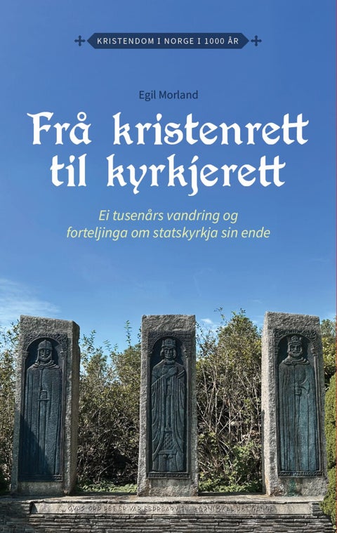 Frå kristenrett til kyrkjerett - ei tusenårs vandring og forteljinga om statskyrkja sin ende