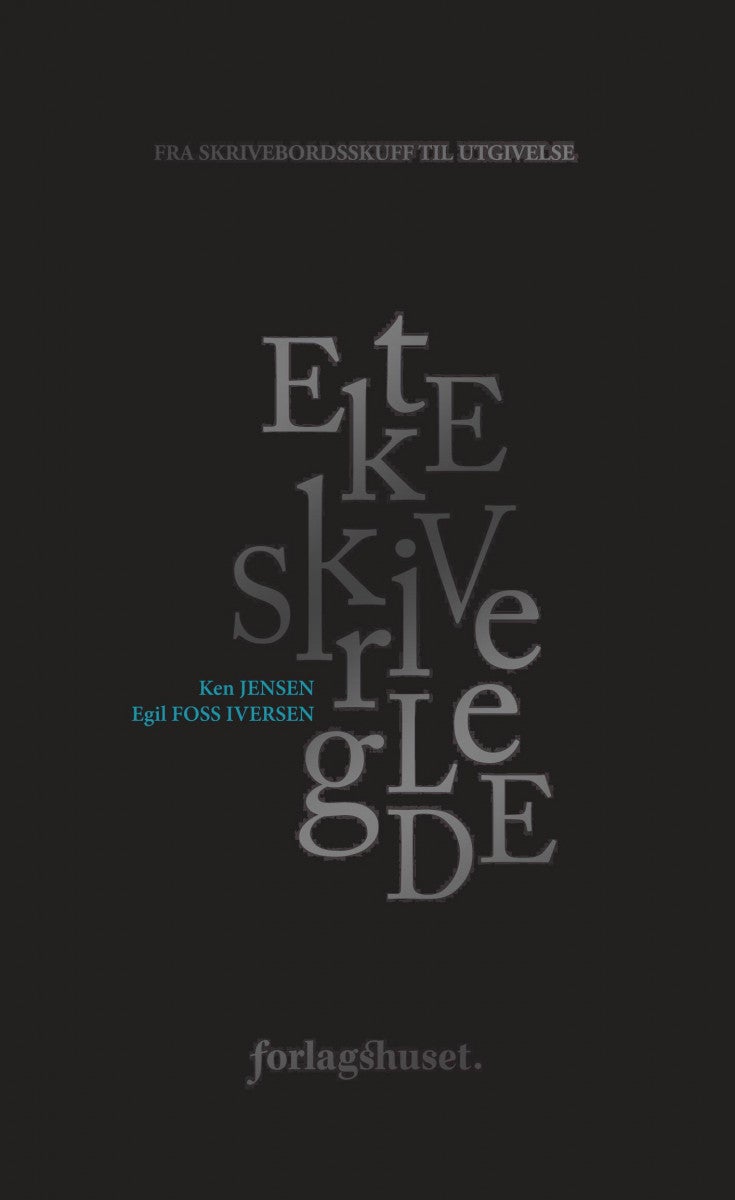 Ekte skriveglede - fra skrivebordsskuff til utgivelse