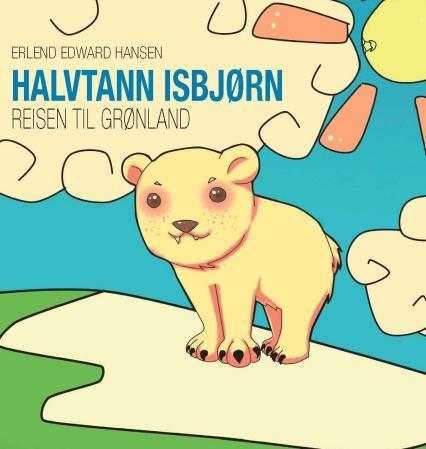 Halvtann isbjørn - reisen til Grønland